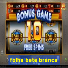 folha bete branca